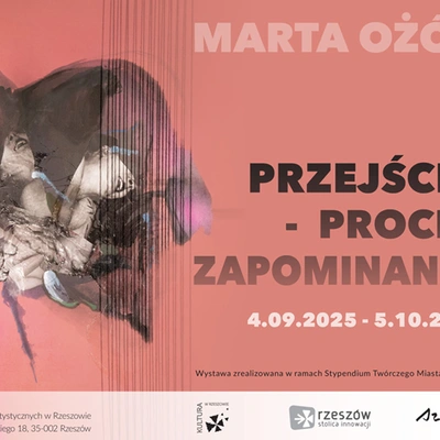 Marta Ożóg / Przejścia - proces zapomnienia