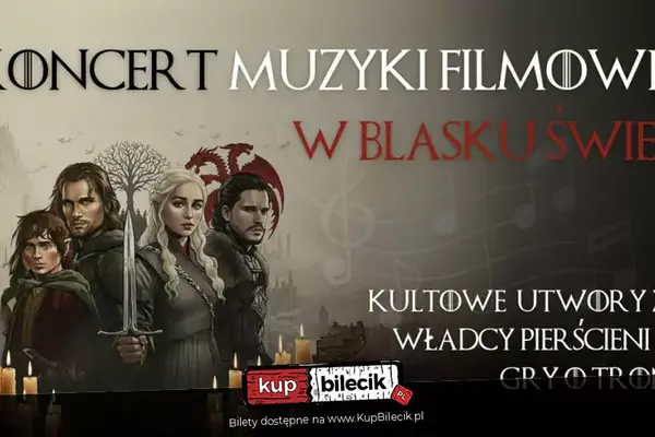 Koncert muzyki z Władcy Pierścieni i Gry o Tron
