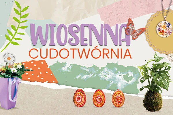 Wiosenna Cudotwórnia