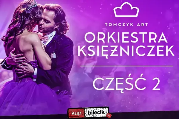 ORKIESTRA KSIĘŻNICZEK - CZĘŚĆ 2