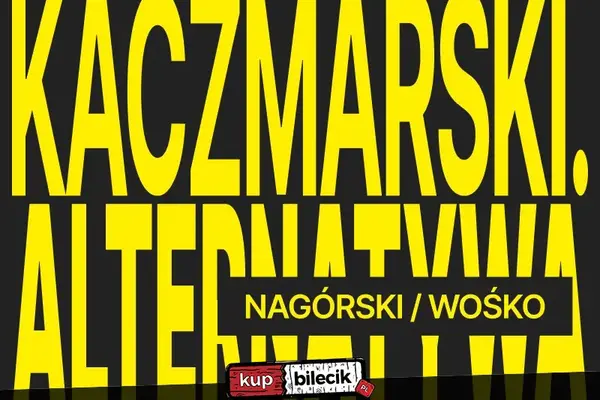 Kaczmarski. Alternatywa - Nagórski / Wośko