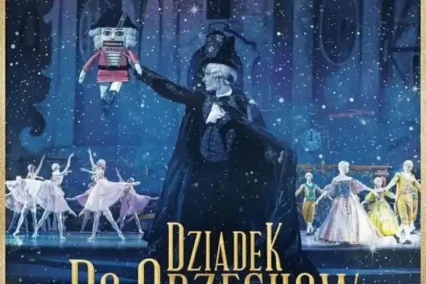 "Dziadek do Orzechów" – Klasyka Baletu w Świątecznym Wydaniu