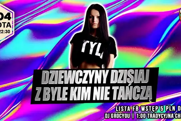 Dziewczyny Dzisiaj z Byle Kim Nie Tańczą