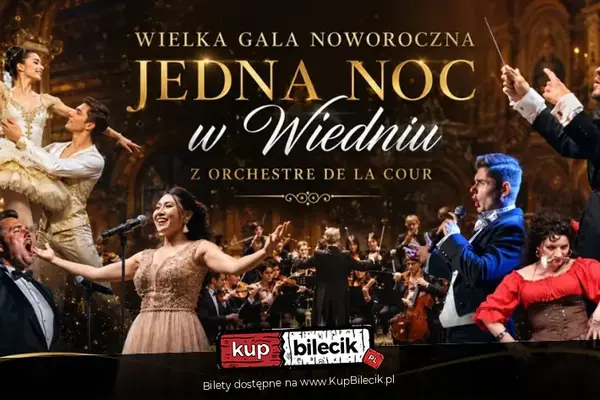 Wielka Gala Noworoczna - Jedna Noc w Wiedniu z Orchestre de la Cour