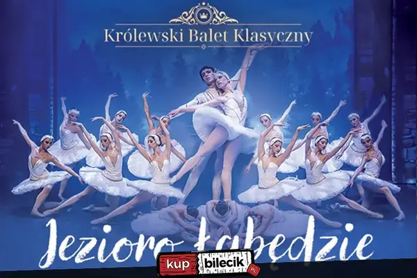 Królewski Balet Klasyczny - Jezioro Łabędzie