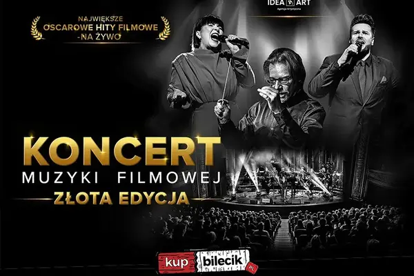 Koncert Muzyki Filmowej - ZŁOTA EDYCJA