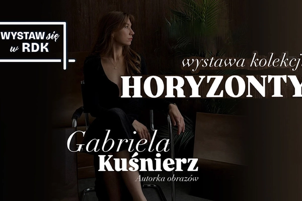 "Horyzonty" - Gabriela Kuśnierz