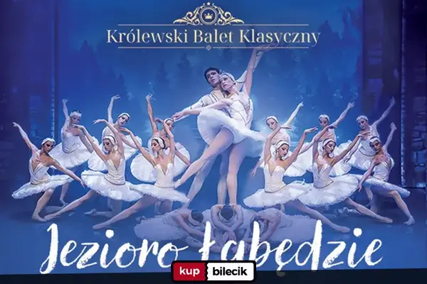 Królewski Balet Klasyczny - Jezioro Łabędzie