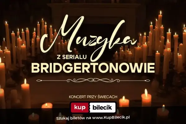 Bridgertonowie - Koncert Przy Świecach