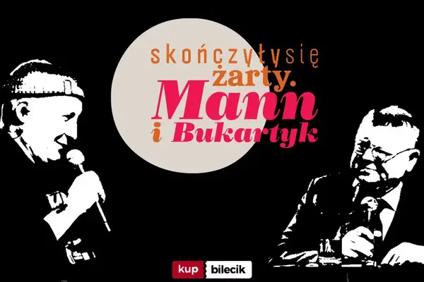 Skończyły się żarty. Mann i Bukartyk