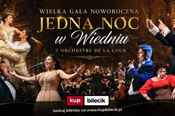 Wielka Gala Noworoczna - Jedna Noc w Wiedniu z Orchestre de la Cour
