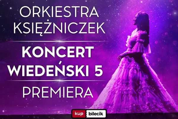 Orkiestra Księżniczek - Koncert Wiedeński 5 (PREMIERA)