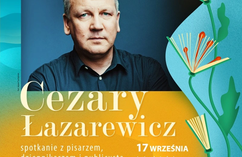 Cezary Łazarewicz spotka się z czytelnikami w Ogrodach Bernardyńskich