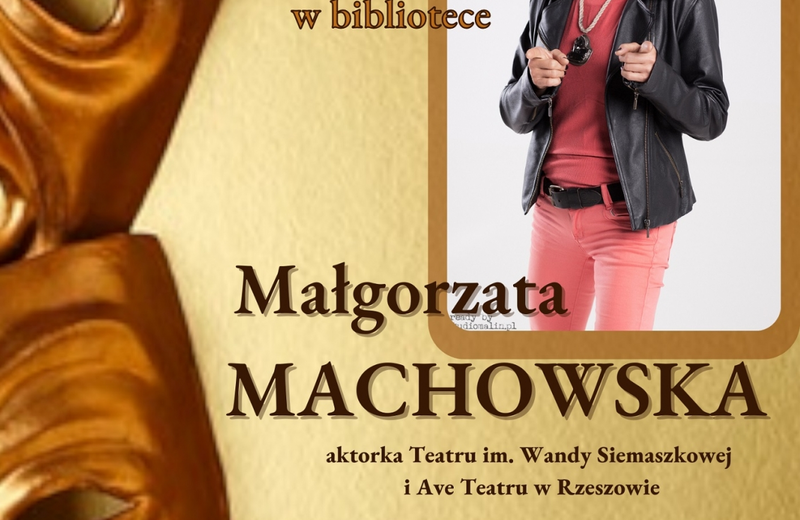 Spotkanie z aktorką teatralną Małgorzatą Machowską 