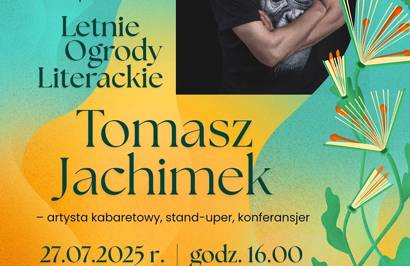 Tomasz Jachimek gościem Letnich Ogrodów Literackich