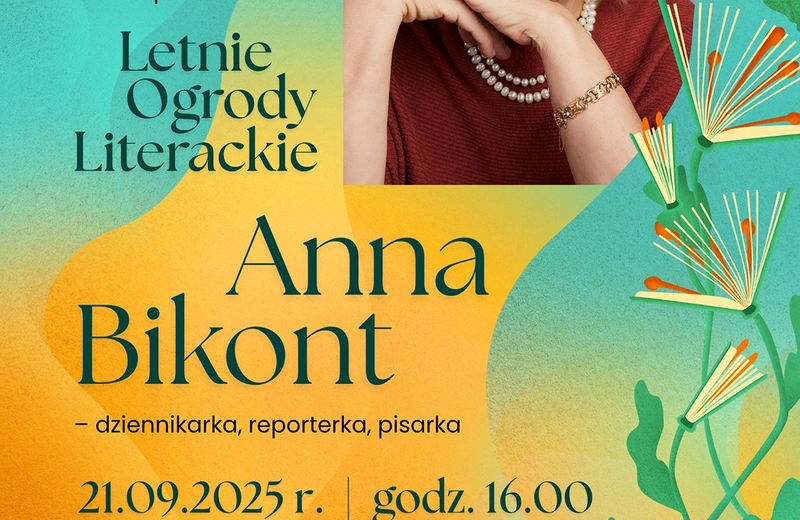 Letnie Ogrody Literackie: Spotkanie z Anną Bikont
