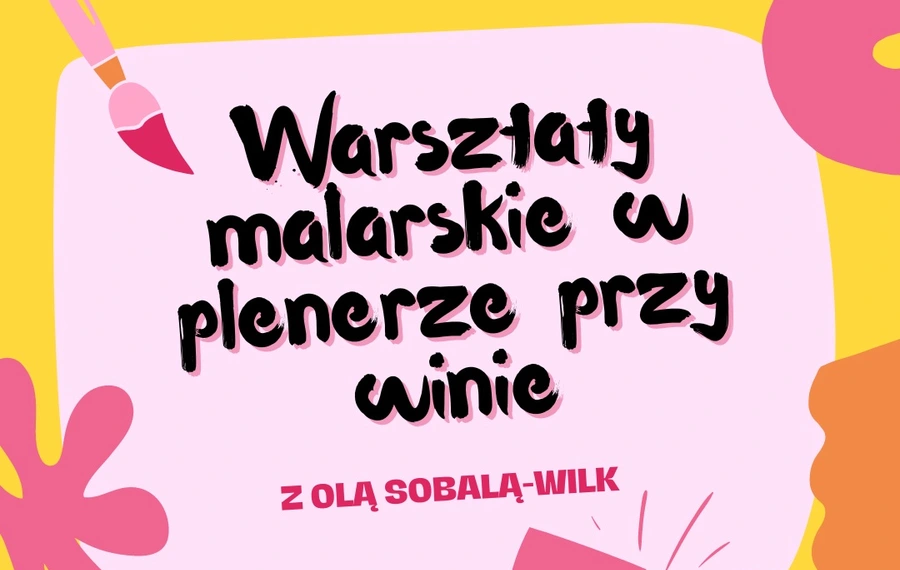 Warsztaty malarskie w plenerze przy winie