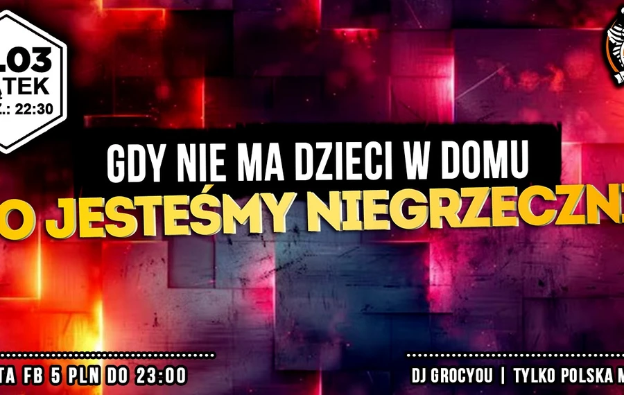 Gdy nie ma dzieci w domu, to jesteśmy niegrzeczni