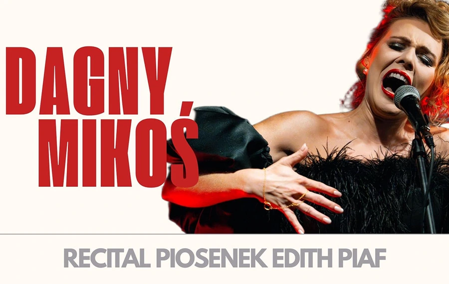 Dagny Mikoś - recital piosenek Edith Piaf i potańcówka