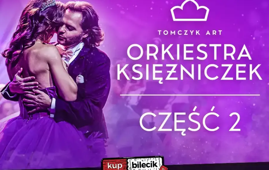 ORKIESTRA KSIĘŻNICZEK - CZĘŚĆ 2