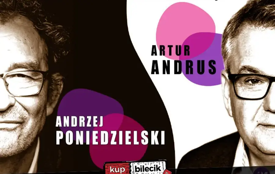 Andrzej Poniedzielski i Artur Andrus