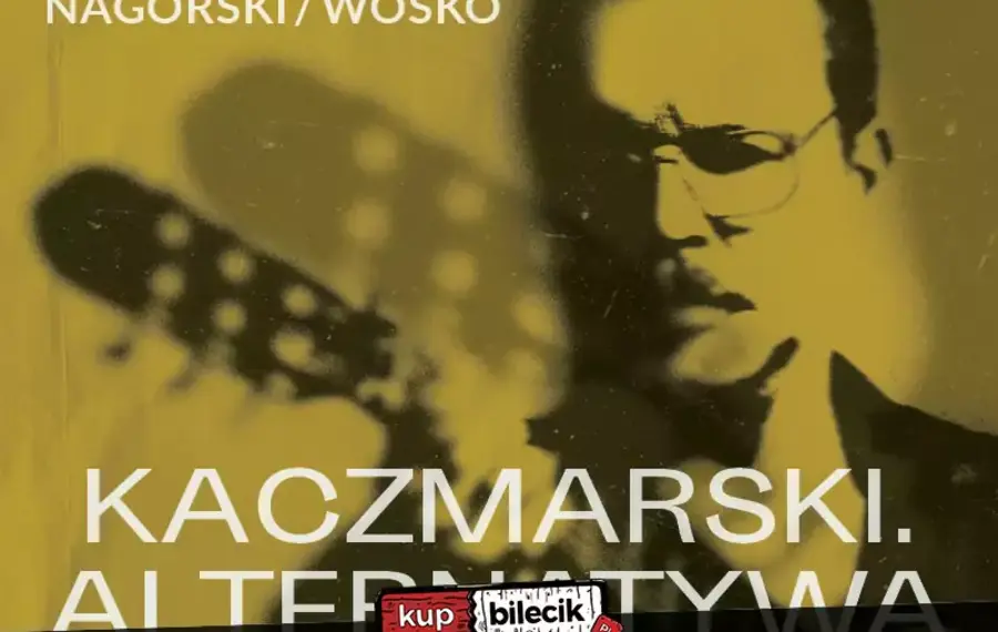 Kaczmarski. Alternatywa - Nagórski / Wośko