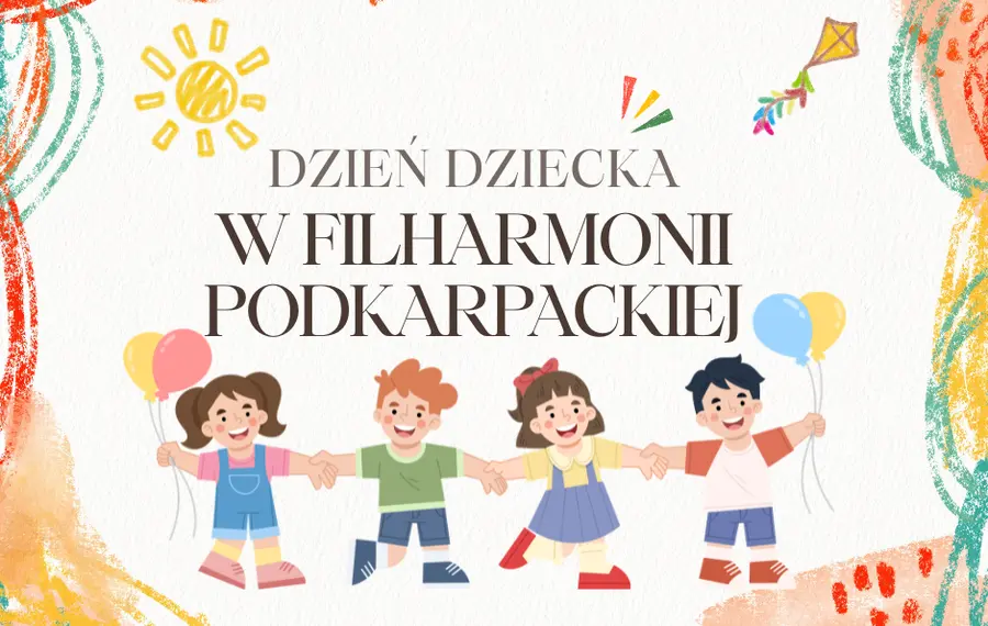 Dzień Dziecka w Filharmonii Podkarpackiej! (dla grup zorganizowanych)
