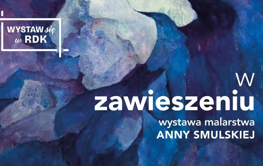 Wernisaż wystawy malarstwa Anny Smulskiej "W zawieszeniu"