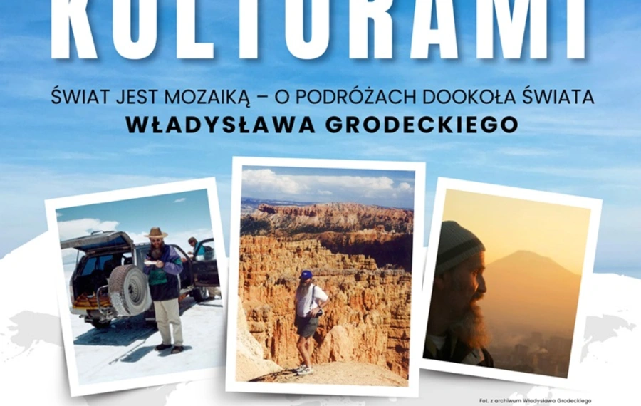 Świat jest mozaiką – o podróżach dookoła świata Władysława Grodeckiego