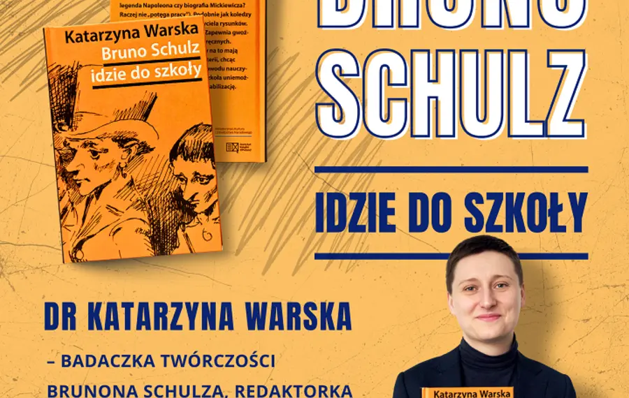 Bruno Schulz idzie do szkoły – spotkanie z Katarzyną Warską