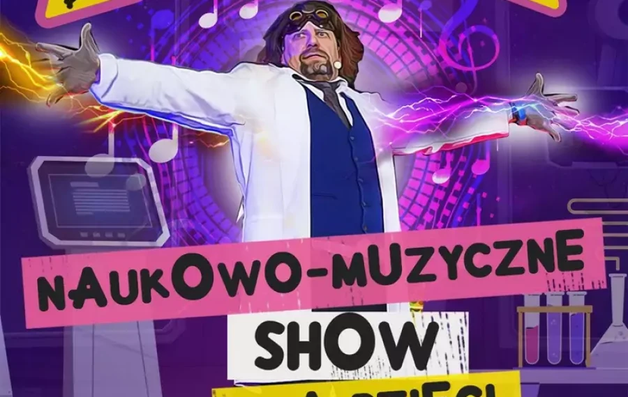 Szaleni Naukowcy Show - naukowo-muzyczne show dla dzieci