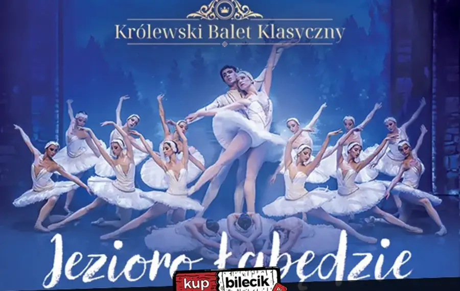 Królewski Balet Klasyczny - Jezioro Łabędzie