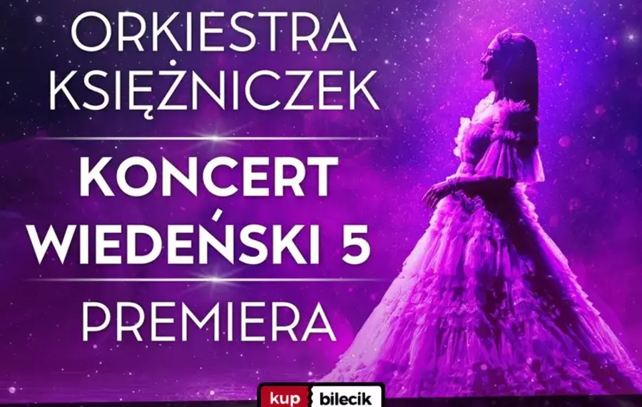 Orkiestra Księżniczek - Koncert Wiedeński 5 (PREMIERA)