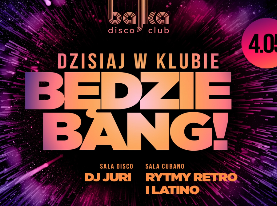 Dzisiaj w klubie będzie Bang