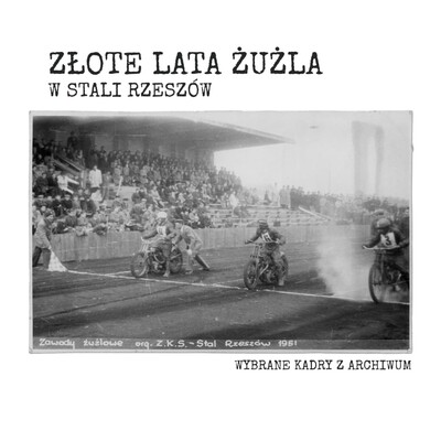 Złota lata żużla w Stali Rzeszów