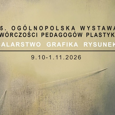35. Ogólnopolska Wystawa Twórczości Pedagogów Plastyki