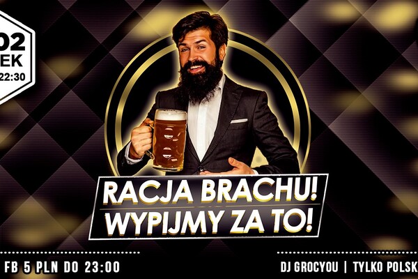 Racja brachu, wypijmy za to