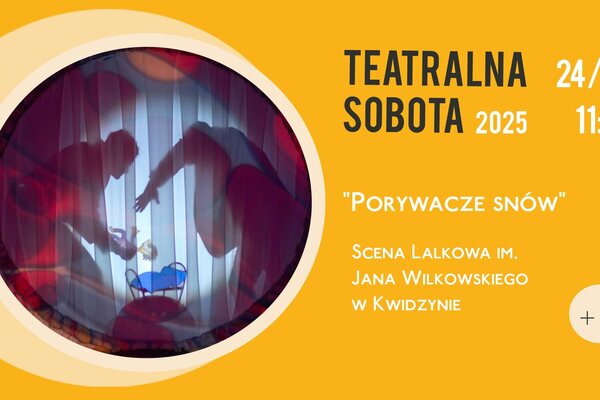 Teatralna Sobota: Porywacze snów