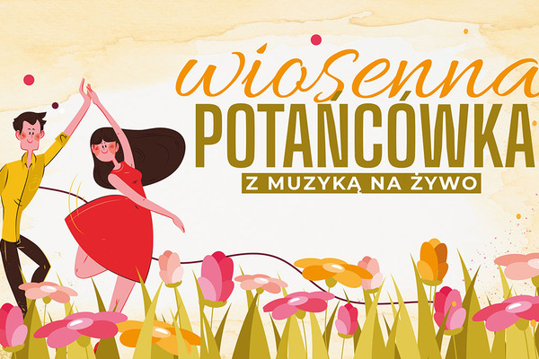 Wiosenna potańcówka w muzyką na żywo