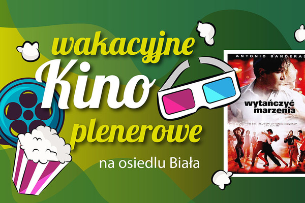 Wakacyjne Kino Plenerowe: Wytańczyć marzenia