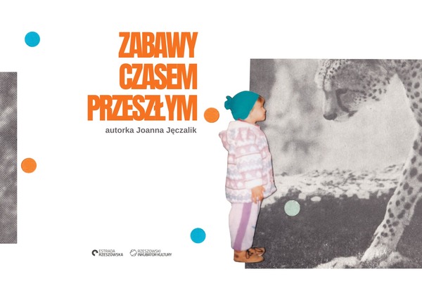 Zabawy czasem przeszłym - Wystawa Joanny Jęczalik
