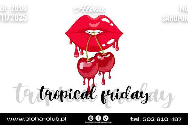 Tropical Friday