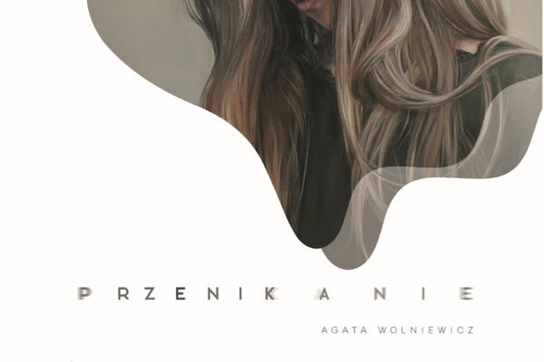 Agata Wolniewicz - Przenikanie