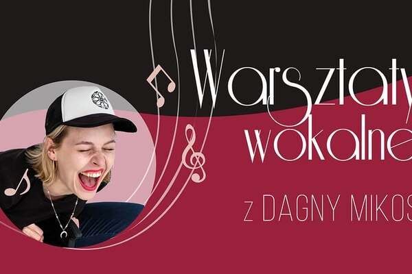 Warsztaty wokalne z Dagny Mikoś 