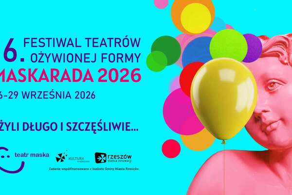 MASKARADA - 16. Festiwal Teatrów Ożywionej Formy 