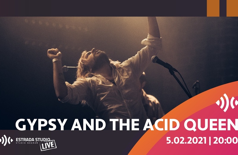 Kolejny koncert z cyklu Estrada Studio Live. Na scenie: Gypsy and the Acid Queen
