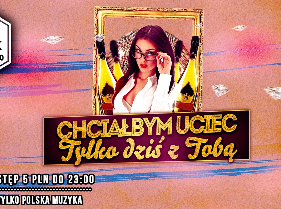 Chciałbym Uciec Tylko Dziś Z Tobą