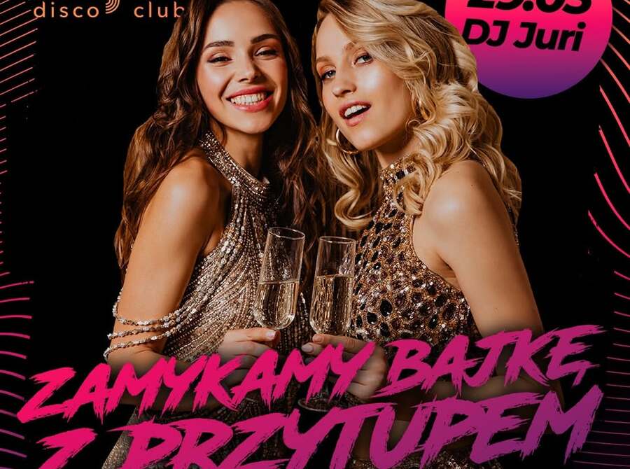 Zamykamy Bajkę z przytupem - ostatnia impreza w klubie