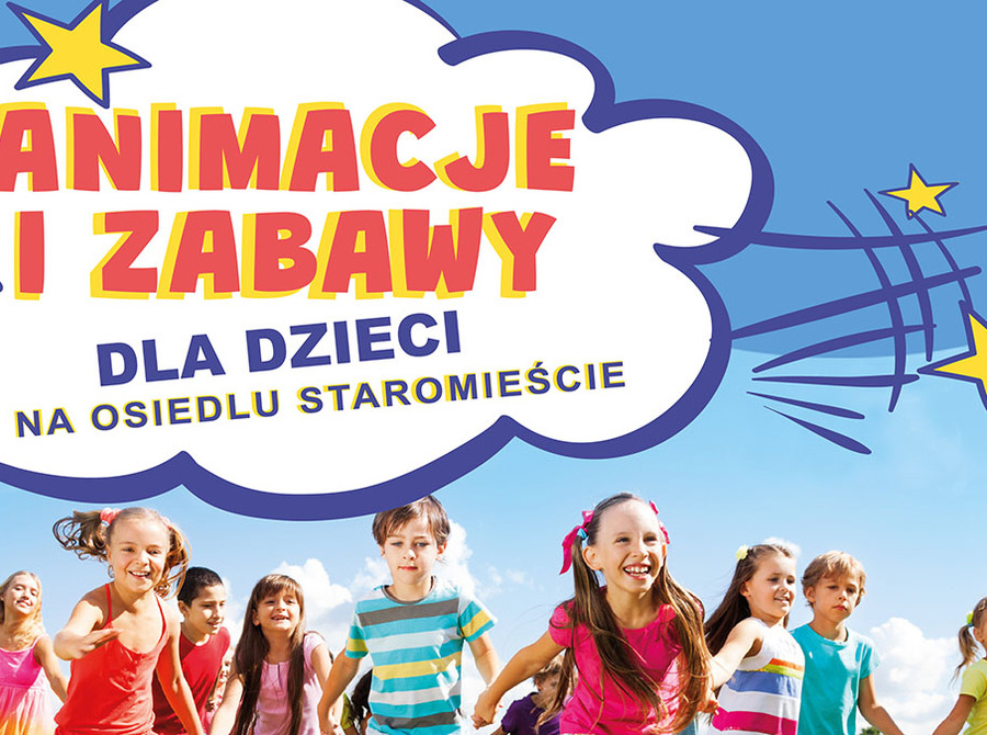 Animacje i zabawy dla dzieci na osiedlu Staromieście