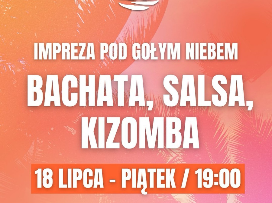 Bachata, salsa, kizomba - impreza pod gołym niebem